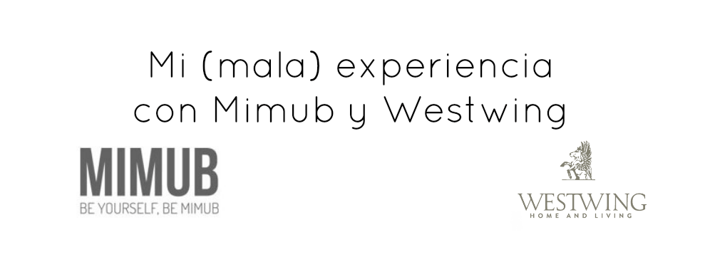 Mi (mala) experiencia con Mimub y Westwing